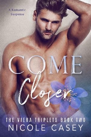 Come Closer · A Romantic Suspense (The Viera Triplets Book 2)