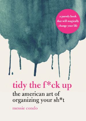 Tidy the F*ck Up