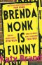 Brenda Monk Is Funny