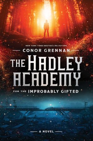 The Hadley Academy for the Improbably Gifted