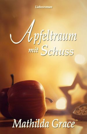 Apfeltraum mit Schuss (Liebe im Ruhrpott 2) (German Edition)