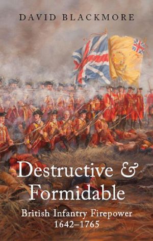 Destructive and Formidable · British Infantry Firepower 1642-1756