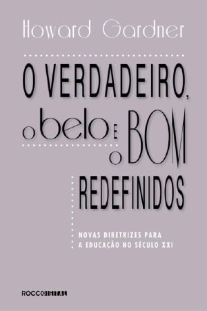 O Verdadeiro, O Belo E O Bom Redefinidos