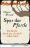 Spur der Pferde · Die Kraft, durch die ich mich selbst fand