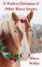 A Perfect Christmas & Other Horse Stories