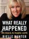 What Really Happened · John Edwards, Our Daughter, and Me