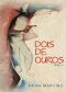 Dois De Ouros · Novela