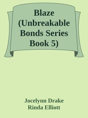 Blaze (Unbreakable Bonds Series Book 5)