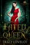 Fated Queen: A Fantasy Romance (Our Fae Queen Book 4)