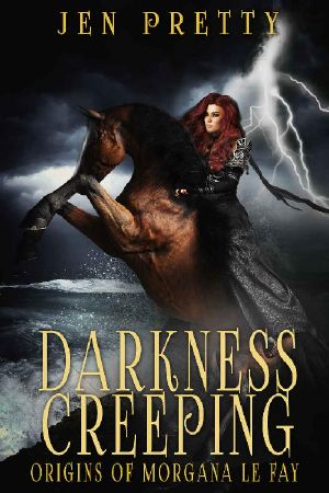 Darkness Creeping (Origins of Morgana Le Fay Book 3)