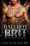 Bad Boy Brit · A British Bad Boy Romance