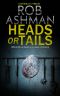 Heads or Tails · When Life or Death Is a Game of Chance (DS Malice Series Book 3)