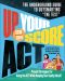 ACT, 2018-2019 Edition · The Underground Guide to Outsmarting "The Test"