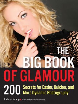 The Big Book of Glamour · 200 Secrets for Easier, Quicker and More Dynamic Photography