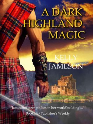 A Dark Highland Magic · Hot Highlands Romance Book 4