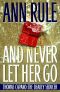 And Never Let Her Go · Thomas Capano · the Deadly Seducer