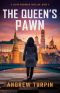 The Queen's Pawn: a spy thriller (A Jayne Robinson Thriller, Book 4)