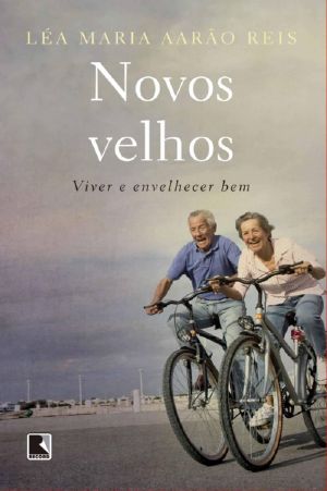 Novos velhos · Viver e envelhecer bem