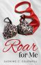 Roar For Me: A Steamy Second Chance Curvy Woman Romance