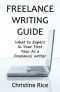 Freelance Writing Guide · What to Expect in Your First Year as a Freelance Writer