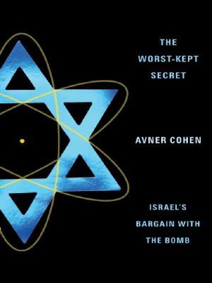 The Worst-Kept Secret · Israel's Bargain With the Bomb