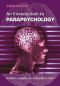 An Introduction to Parapsychology, 5th Ed.