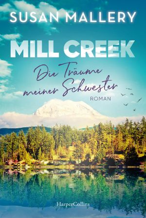 Mill Creek · Die Träume meiner Schwester