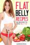 Flat Belly Recipes · 30 Recipes to Shed Belly Fat