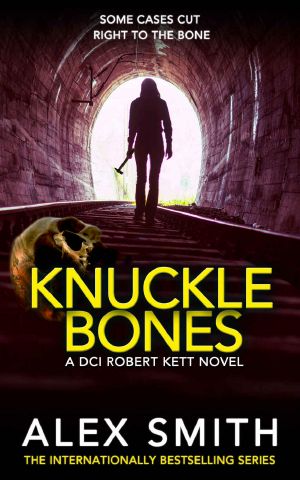 Knuckle Bones: An Edge-of-Your-Seat British Crime Thriller (DCI Kett Crime Thrillers Book 12)