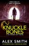 Knuckle Bones: An Edge-of-Your-Seat British Crime Thriller (DCI Kett Crime Thrillers Book 12)