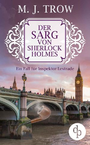 Der Sarg von Sherlock Holmes (Cosy Crime, viktorianischer Krimi) · Ein Fall für Inspektor Lestrade (Krimi, Historisch) (Inspektor Lestrade Krimi-Reihe 3)