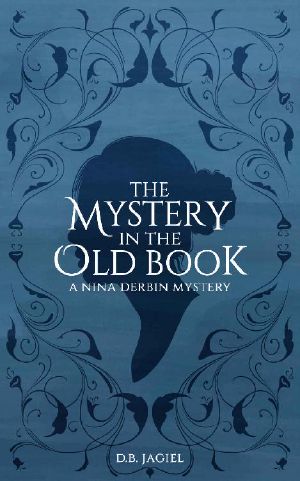 The Mystery in the Old Book: A Nina Derbin Mystery