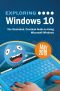 Exploring Windows 10 May 2019 Edition · the Illustrated, Practical Guide to Using Microsoft Windows (Exploring Tech)