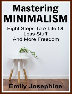 Mastering Minimalism · Eight Steps To A Life Of Less Stuff And More Freedom