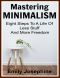 Mastering Minimalism · Eight Steps To A Life Of Less Stuff And More Freedom