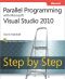 Parallel Programming With Microsoft® Visual Studio® 2010 Step by Step