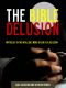 The Bible Delusion - Why Belief in the Infallible Word of God Is a Delusion (Kindle Special Edition) Portable Atheist Press