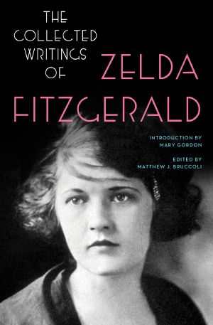 The Collected Writings of Zelda Fitzgerald