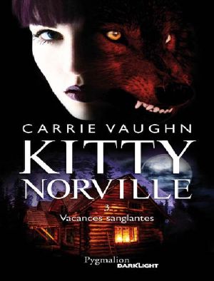 Kitty Norville 3 - Vacances Sanglantes