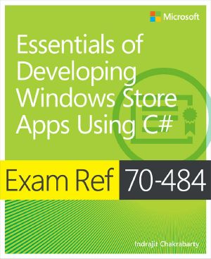 Exam Ref 70-484 · Essentials of Developing Windows Store Apps Using C#