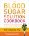 The Blood Sugar Solution Cookbook