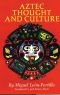 Aztec Thought and Culture · A Study of the Ancient Nahuatl Mind (The Civilization of the American Indian Series)