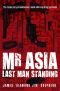 Mr Asia · The Last Man Standing · Inside Australasia's Most Notorious Drug Syndicate