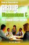 How to Succeed in Group Discussions & Personal Interviews