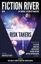 Fiction River · Risk Takers (Fiction River · an Original Anthology Magazine Book 12)