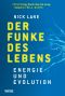 Der Funke des Lebens · Energie und Evolution