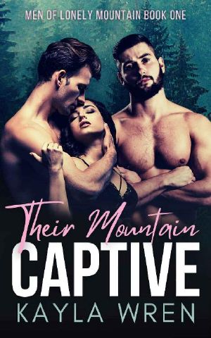 Their Mountain Captive: A Mountain Menage Romance (Men of Lonely Mountain Book 1)