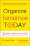 Organize Tomorrow Today · 8 Ways to Retrain Your Mind to Optimize Performance at Work and in Life