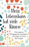 Mein Lebenshaus hat viele Räume · Die eigene Biographie verstehen und dem inneren Ruf folgen