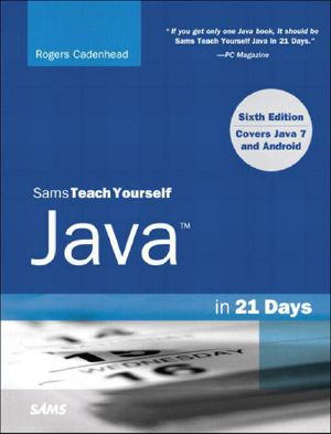 Sams Teach Yourself Java in 21 Days (Covering Java 7 and Android) (6th Edition)